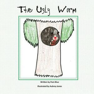 The Ugly Worm by Pam Blue