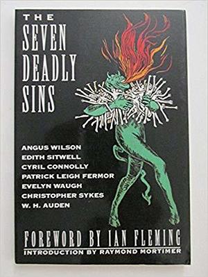 Seven Deadly Sins by Cyril Connolly, Christopher Hugh Sykes, Angus Wilson, Evelyn Waugh, W.H. Auden, Patrick Leigh Fermor, Edith Sitwell