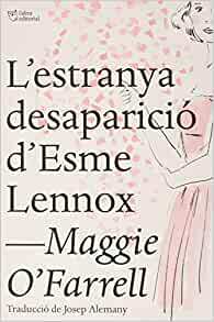 L'Estranya desaparició d'Esme Lennox by Maggie O'Farrell