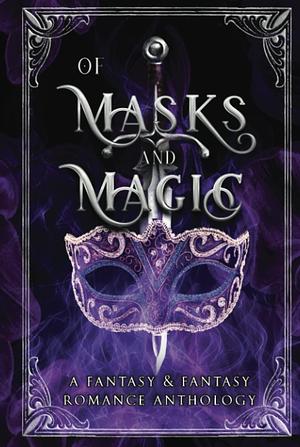Of Masks and Magic by Molly Ahearn, Sarah Zane, Sarah Zane, S.L. Leigh