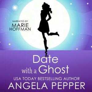 Date with a Ghost by Angela Pepper