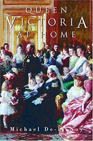 Queen Victoria at Home by Michael De-la-Noy