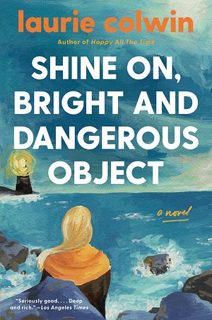 Shine On, Bright & Dangerous Object by Laurie Colwin