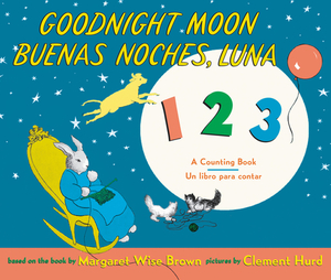 Goodnight Moon 123/Buenas Noches, Luna 123: Bilingual Spanish-English Children's Book by Margaret Wise Brown