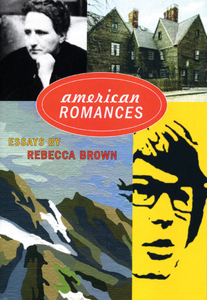 American Romances: Essays by Rebecca Brown