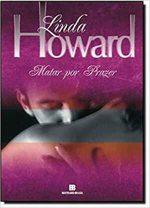 Matar por Prazer by Linda Howard