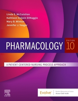 Pharmacology: A Patient-Centered Nursing Process Approach by Kathleen Vuljoin Dimaggio, Mary B. Winton, Linda E. McCuistion