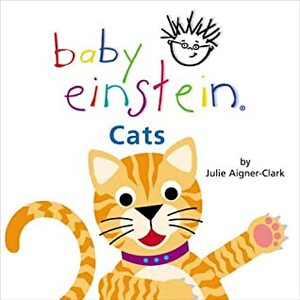 Cats (Baby Einstein) by Julie Aigner-Clark