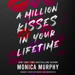 A Million Kisses in Your Lifetime by Monica Murphy