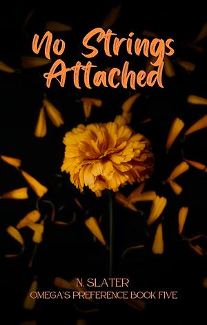 No Strings Attached by N. Slater