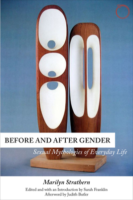 Before and After Gender: Sexual Mythologies of Everyday Life by Marilyn Strathern