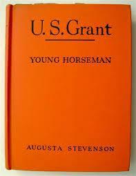 U. S. Grant, young horseman by Augusta Stevenson