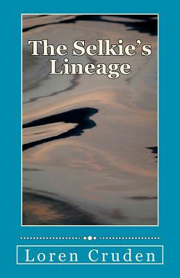 The Selkie's Lineage by Loren Cruden