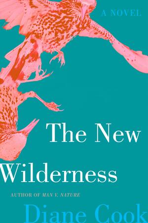 The New Wilderness by Diane Cook