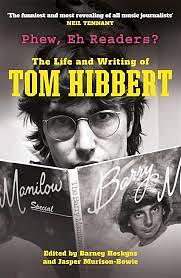 Phew, Eh Readers?: The Life and Writing of Tom Hibbert by Tom Hibbert