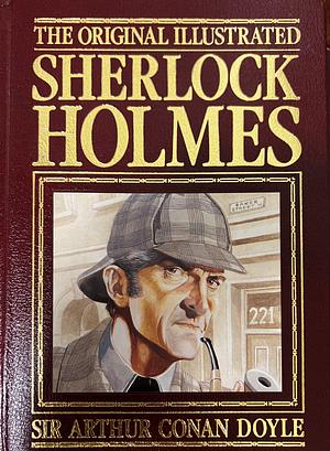 The Original Illustrated Sherlock Holmes by Arthur Conan Doyle