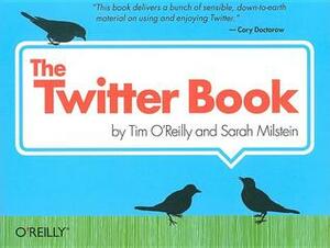 The Twitter Book by Sarah Milstein, Tim O'Reilly