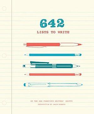 642 Lists to Write by San Francisco Writers' Grotto