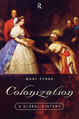 Colonization: A Global History by Marc Ferro