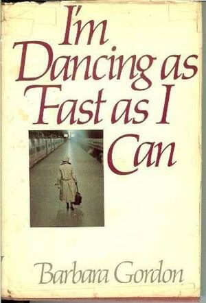 I'm Dancing as Fast as I Can by Barbara Gordon