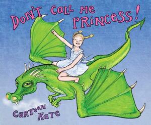 Don't Call Me Princess by Kate Evans