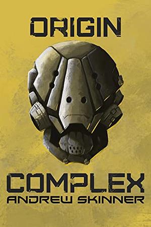Origin Complex (Steel Frame, #2) by Andrew Skinner