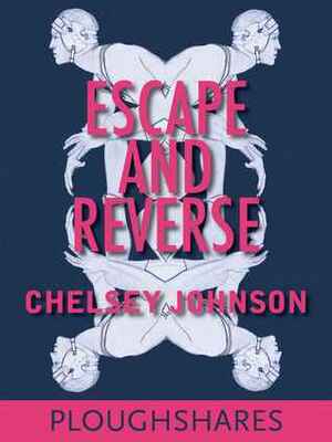Escape and Reverse by Chelsey Johnson