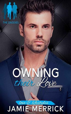 Owning Their Love by Jamie Merrick