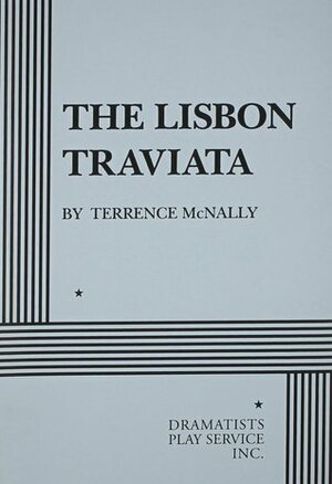 The Lisbon Traviata by Terrence McNally