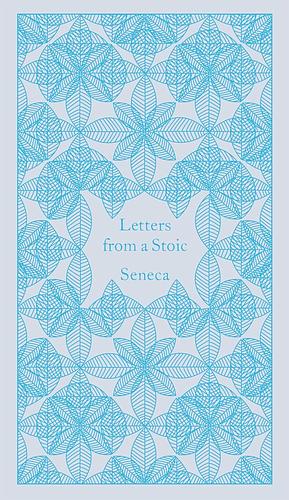 Letters from a Stoic by Lucius Annaeus Seneca