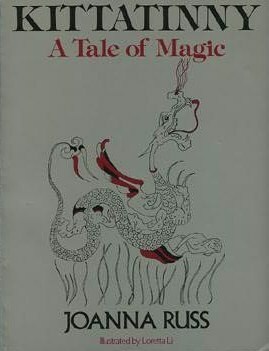 Kittatinny: A Tale of Magic by Joanna Russ, Loretta Li