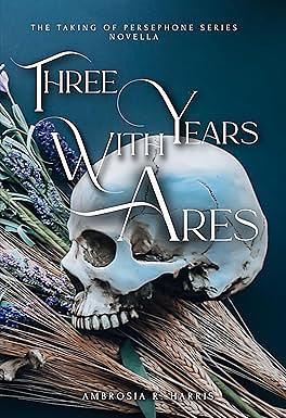 Three Years with Ares by Ambrosia R. Harris