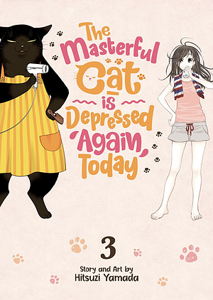 The Masterful Cat Is Depressed Again Today Vol. 3 by Hitsuzi Yamada
