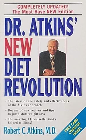 Dr. Atkins' New Diet Revolution Atkins Completely Updated! The Must-Have New Edition by Robert C. Atkins, Robert C. Atkins