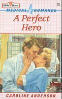 A Perfect Hero by Caroline Anderson