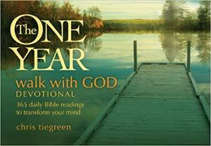 The One Year Walk with God Devotional: 365 Daily Bible Readings to Transform Your Mind by Chris Tiegreen