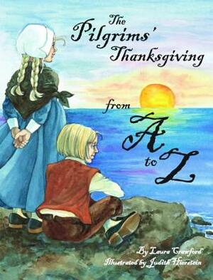The Pilgrims' Thanksgiving from A to Z by Laura Crawford
