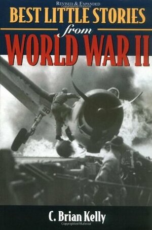 Best Little Stories from World War II by C. Brian Kelly