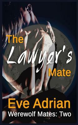 The Lawyer's Mate by Eve Adrian