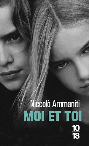 Moi et toi by Niccolò Ammaniti