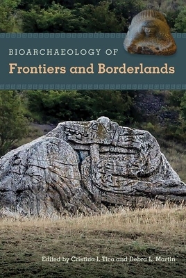 Bioarchaeology of Frontiers and Borderlands by 