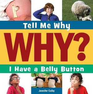 I Have a Bellybutton by Jennifer Colby
