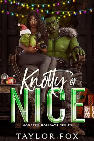 Knotty or Nice: An Orc Holiday Romance by Taylor Fox