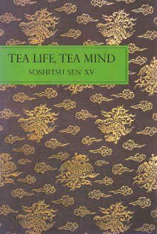 Tea Life, Tea Mind by Sōshitsu Sen XV