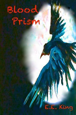 Blood Prism by E. E. King