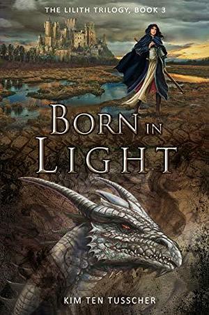 Born in Light by Rianne Stolwijk, Kim ten Tusscher