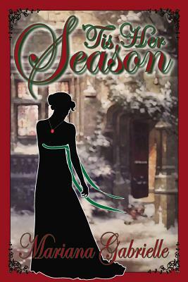 'tis Her Season by Mariana Gabrielle