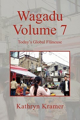 Wagadu Volume 7: Today's Global Flaneuse by Kathryn Kramer