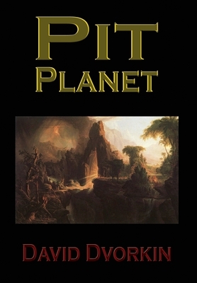 Pit Planet by David Dvorkin