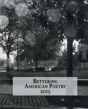 Bettering American Poetry 2015 by Vanessa Angelica Villarreal, Amy King, Nikki Wallschlaeger
